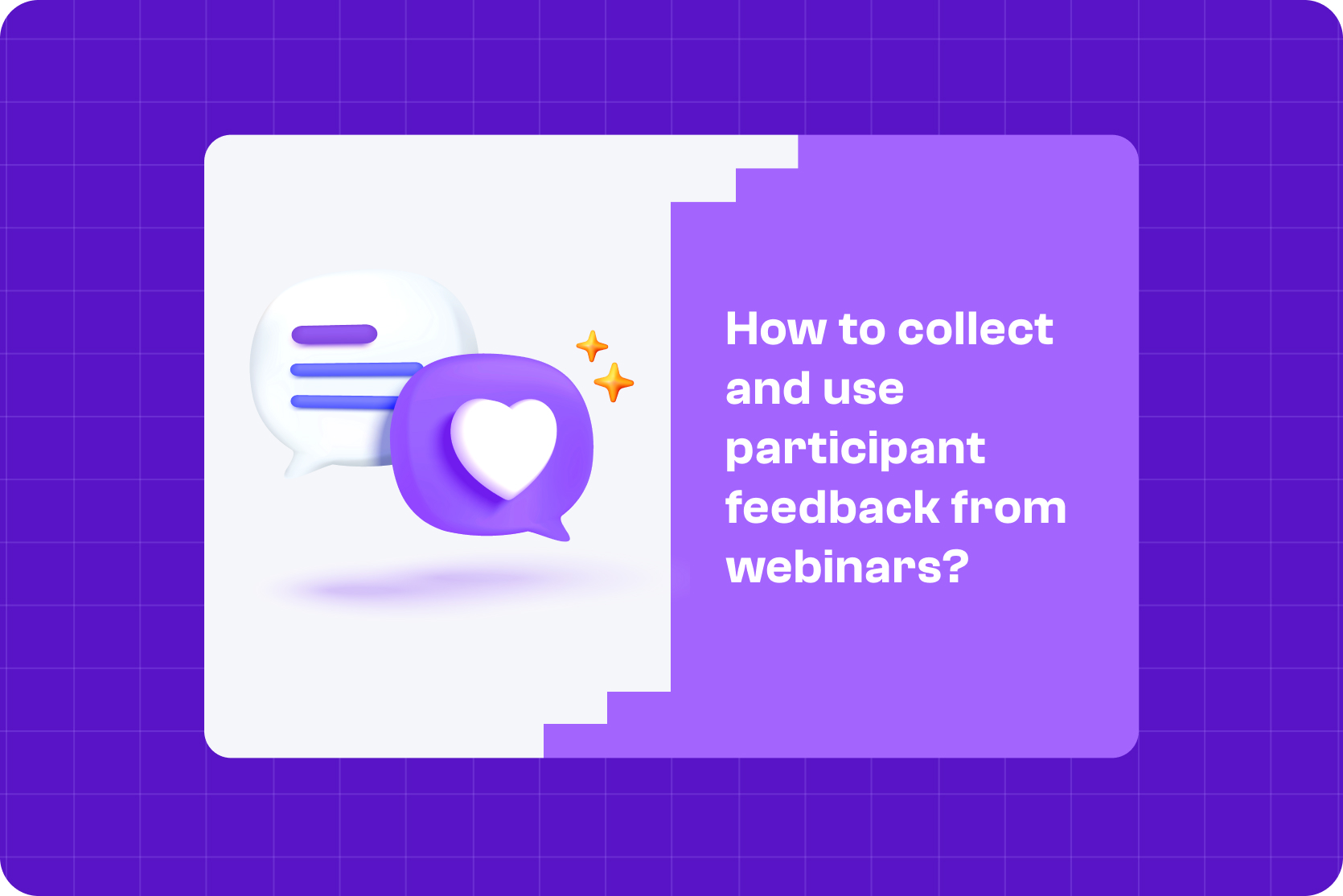 How to Collect and Use Participant Feedback from Webinars?