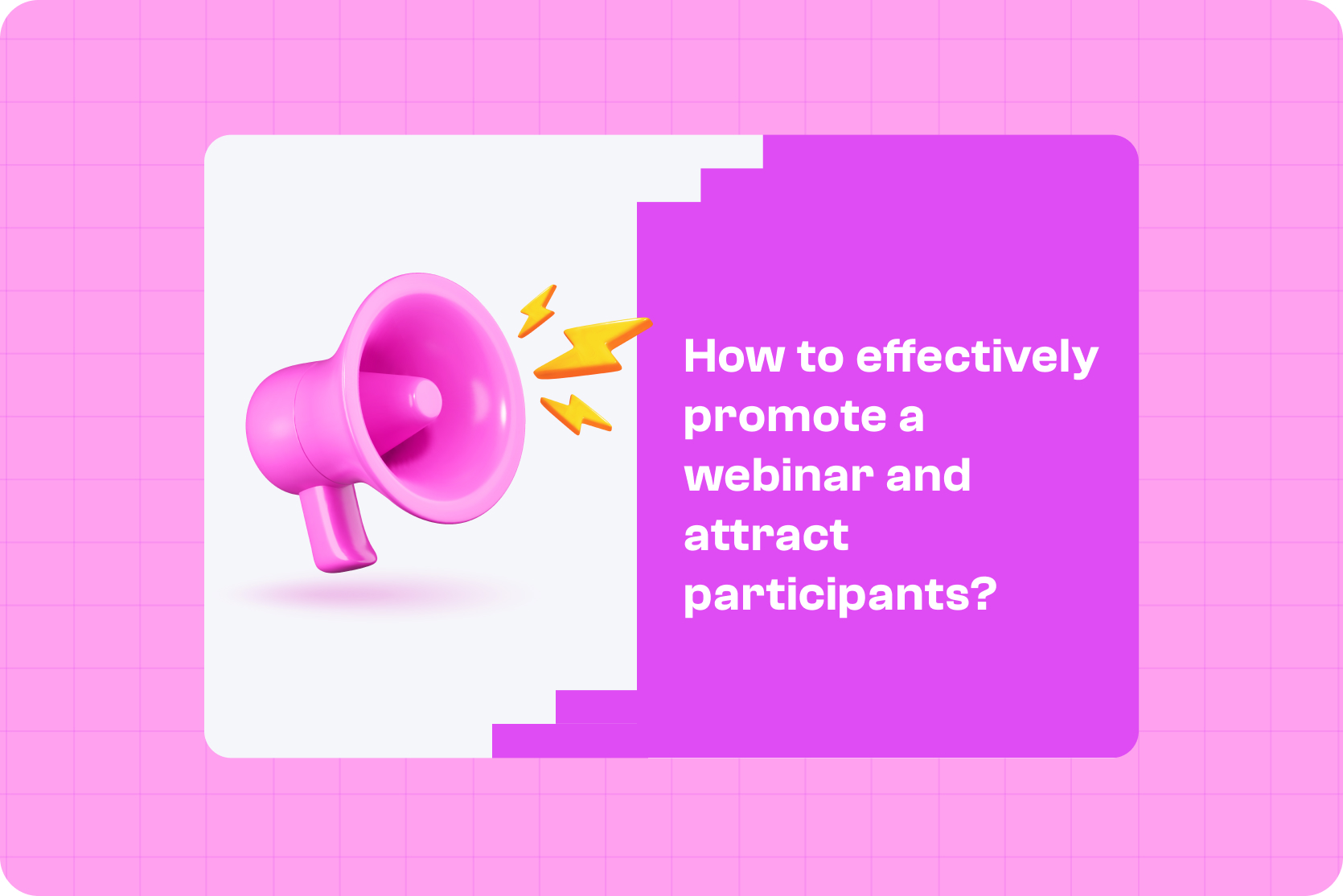 How to Effectively Promote a Webinar and Attract More Participants?