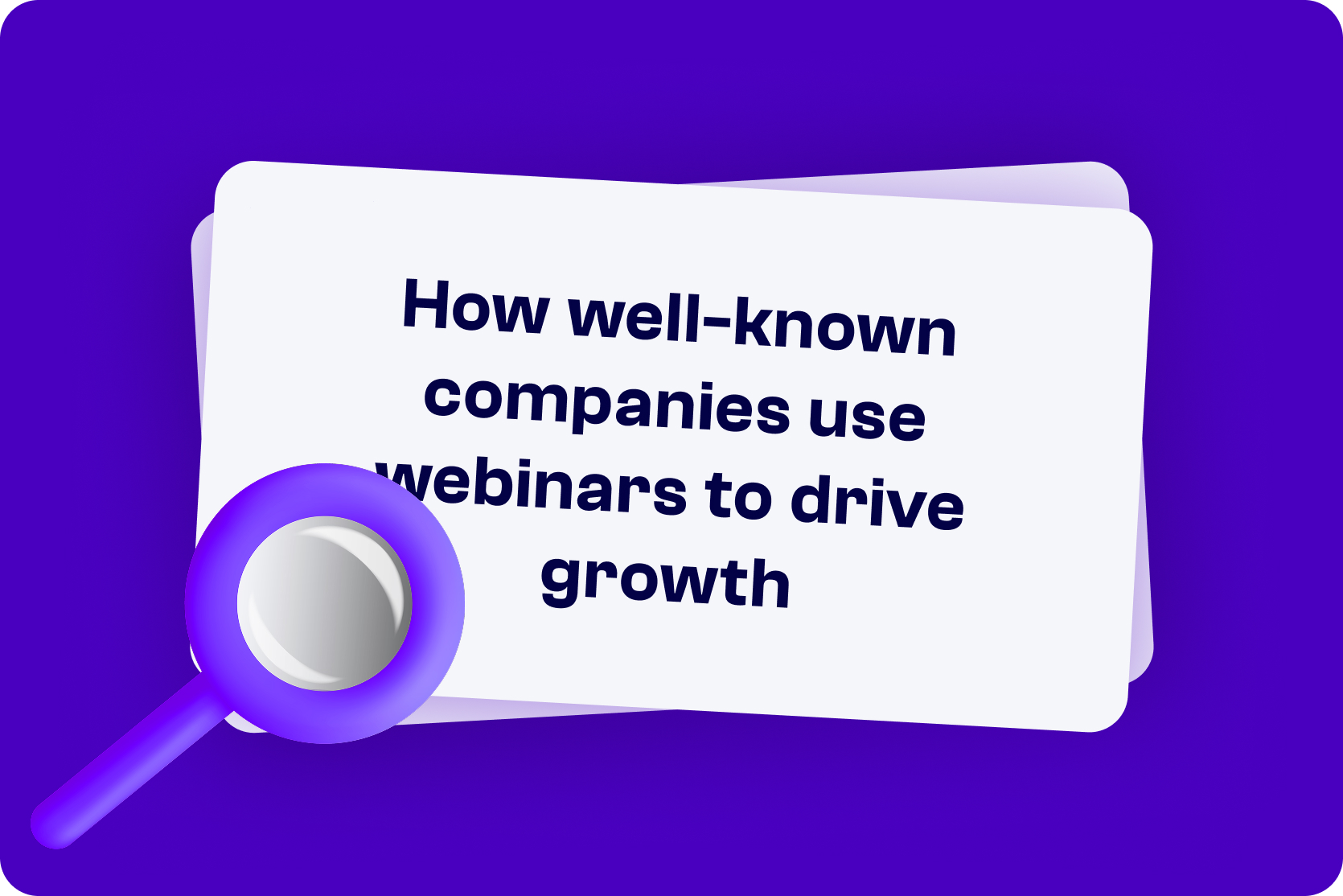 How Well-Known Companies Use Webinars to Drive Growth